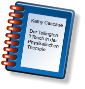 Kathy Cascade   Der Tellington  TTouch in der  Physikalischen  Therapie